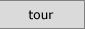 Tour